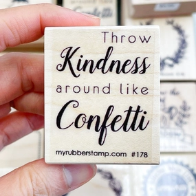 Throw Kindness Around Like Confetti Rubber Stamp lightweight shiny