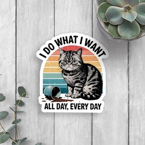 Cat I Do What I Want Vinyl Sticker glossy