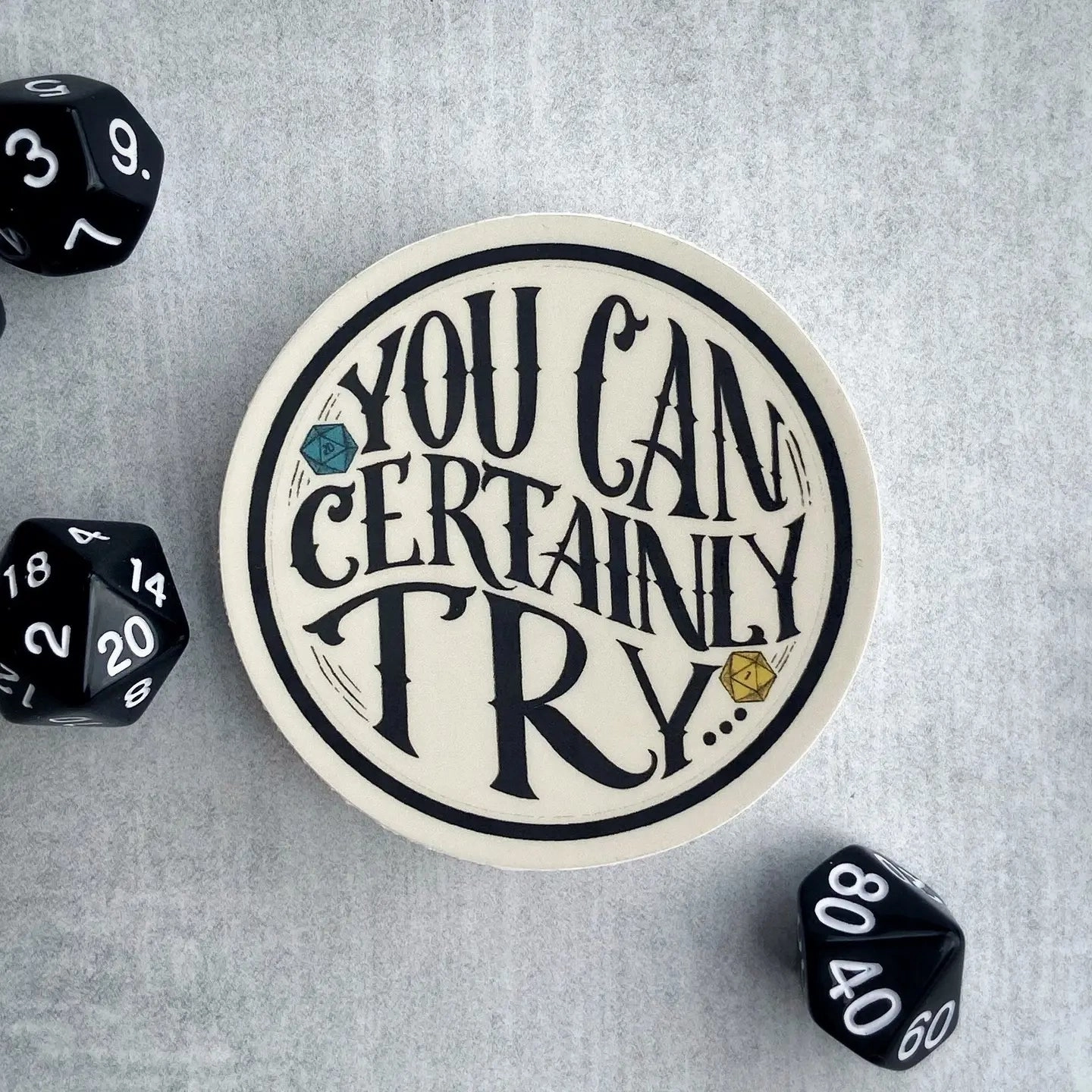 You Can Certainly Try - D&D Vinyl Sticker exclusive
