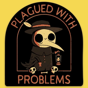 Plagued With Problems Vinyl Sticker alloy magnetic