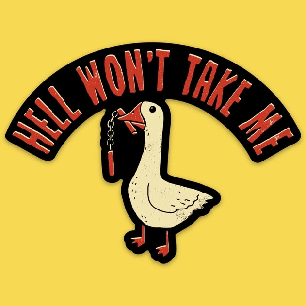 Hell Won'T Take Me Vinyl Sticker bestselling plastic