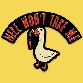 Hell Won'T Take Me Vinyl Sticker bestselling plastic
