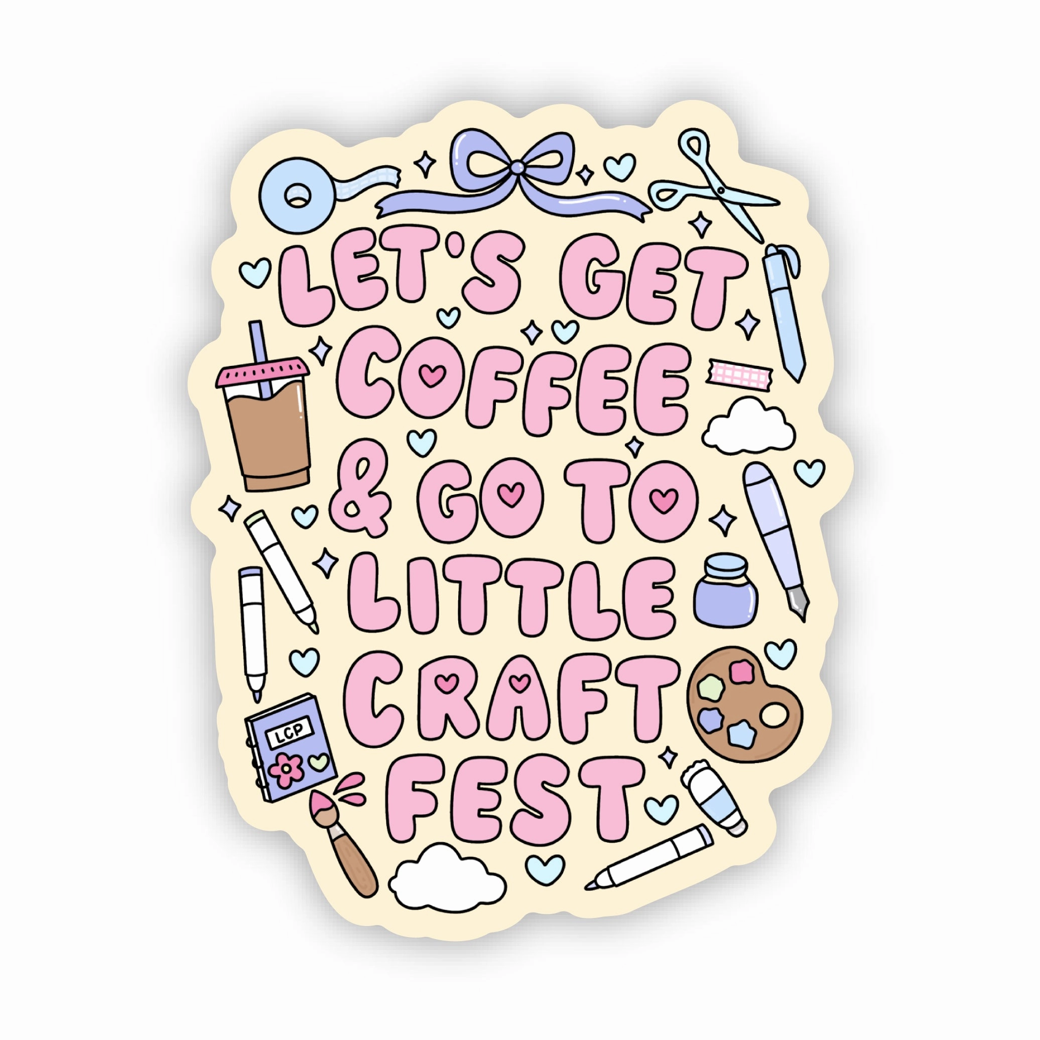 Let'S Get Coffee & Go To Little Craft Fest Vinyl Sticker sturdy