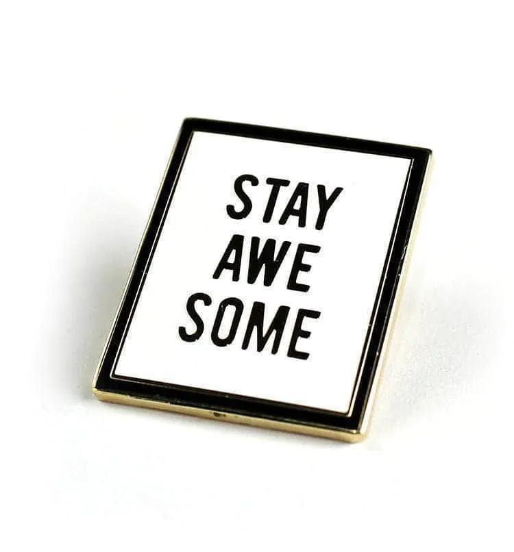 bold Stay Awesome Enamel Pin