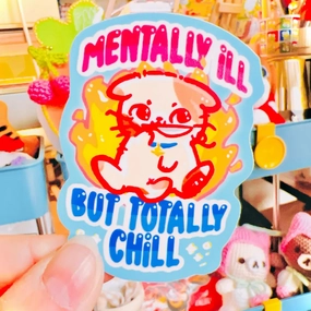 Mentally Ill But Totally Chill Vinyl Sticker reliable