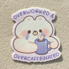 Stickyriceco Vinyl Sticker - Overworked And Overcaffeinated professional new