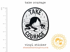 superior giant Take Courage Vinyl Sticker